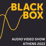 BLACKBOX Audio Video Show 2023: Έρχεται η κορυφαία έκθεση ήχου, εικόνας & μουσικής